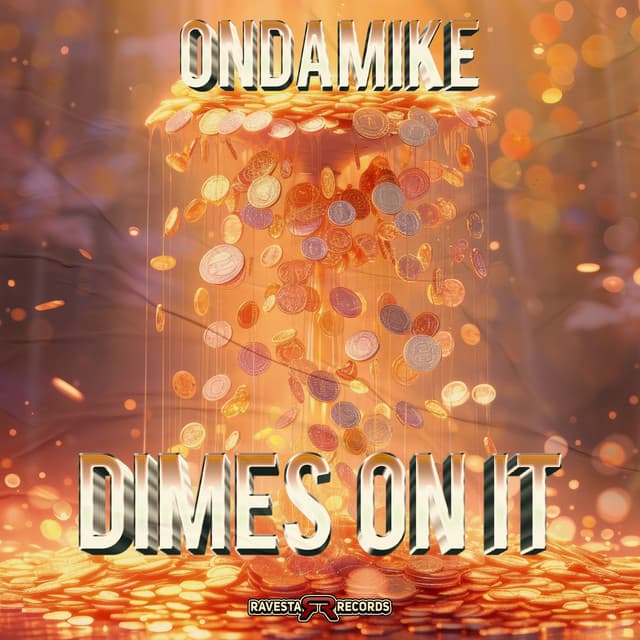 Dimes On It